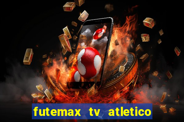 futemax tv atletico x botafogo